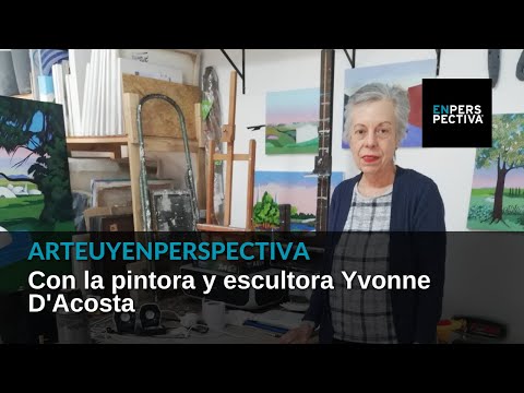 #ArteUyEnPerspectiva: Yvonne D'Acosta invita a su muestra en la Ciudad Vieja