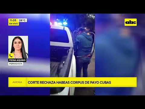 Corte rechaza hábeas corpus de Paraguayo Cubas