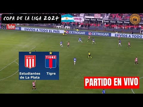 ESTUDIANTES LP VS TIGRE EN VIVO POR GRANEGA  COPA DE LA LIGA 2024 - JORNADA 4