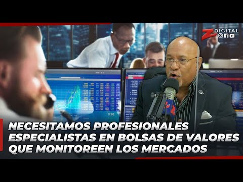 Luis García: necesitamos profesionales especialistas en bolsas de valores que monitoreen mercados