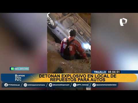 Trujillo: Detonan explosivo en local de repuestos para autos