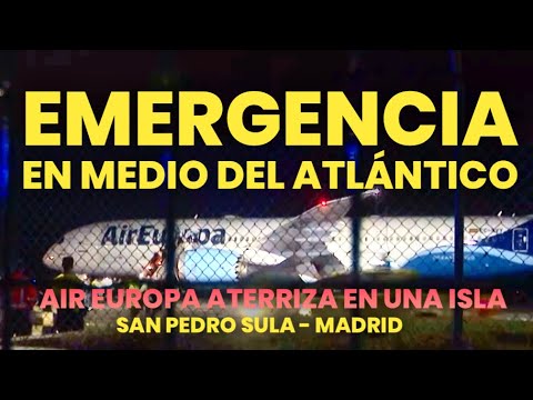 Emergencia de Air Europa en medio del Atlántico. Aterrizaje en Las Azores, Portugal. #Emergencia