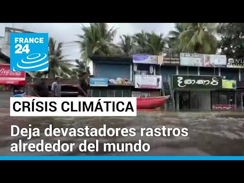 Inundaciones y devastadoras tormentas, la crisis climática deja rastros en todo el mundo