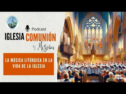 La Música Litúrgica en la Vida de la Iglesia