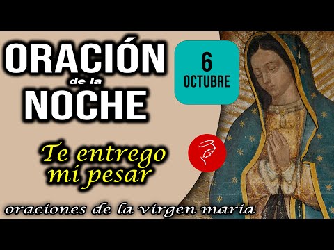 Oración de la noche de hoy Domingo 6 de Octubre 2024 - Te entrego mi pesar