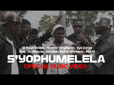 Dj Kayd Boizen, Mcebisi KingRyder, Sya Zwide - S'YOPHUMELELA (Official Music Video)