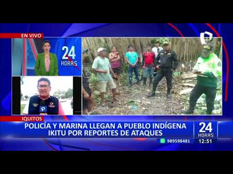 24Horas VIVO | Iquitos: la PNP llega a pueblo donde se reportan ataques de seres extraños