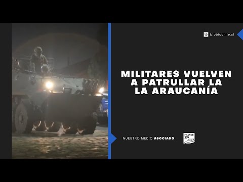 Militares volvieron a patrullar la región de La Araucanía