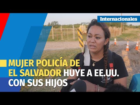 Mujer policía de El Salvador es amenazada y huye a EE. UU. con sus hijos