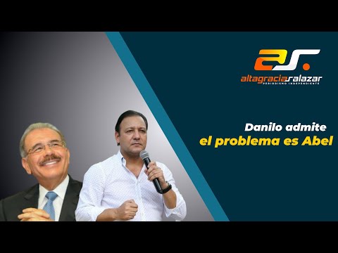 Danilo admite el problema es Abel, SM, agosto 8, 2023