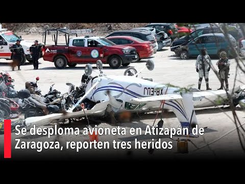 Se desploma avioneta en Atizapán de Zaragoza, reporten tres heridos