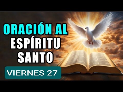 ORACIÓN AL ESPÍRITU SANTO.  VIERNES 27 DE SEPTIEMBRE DE 2024.