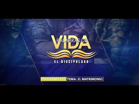 EMILIO PEREZ | #10 | EL MATRIMONIO | DISCIPULADO | PALABRAS DE VIDA  | LAS JOYAS | LUZ TV