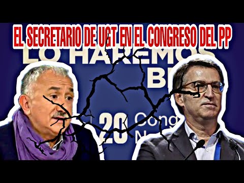 EL SECRETARIO DE UGT EN EL CONGRESO DEL PP DONDE SE HA NOMBRADO LIDER A FEIJÓO