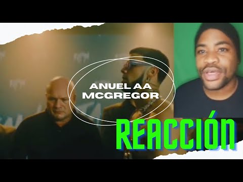 ANUEL AA - MCGREGOR (VÍDEO REACCIÓN)