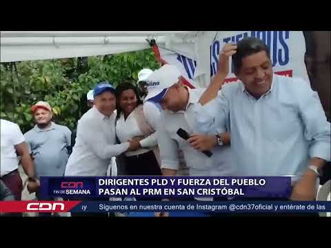 Dirigentes del PRD y Fuerza del Pueblo pasan al PRM en San Cristóbal