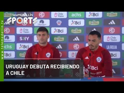 Uruguay debuta recibiendo a Chile - Telemedellín