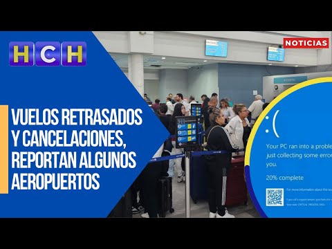 Vuelos retrasados y cancelaciones, reportan algunos aeropuertos hondureños por falla de Microsoft