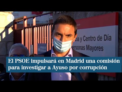 El PSOE impulsará en la Asamblea de Madrid una comisión para investigar a Ayuso por corrupción