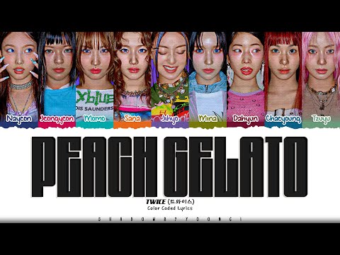 TWICE 'PEACH GELATO' Lyrics (트와이스 PEACH GELATO 가사) [Color Coded_Eng] | ShadowByYoongi