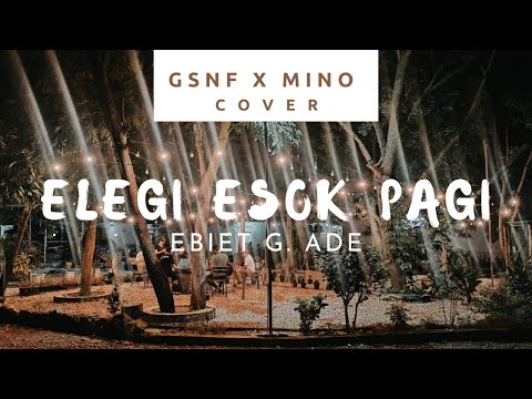 Elegi Esok Pagi - Ebiet G. Ade // Gsnf X Mino Cover // Live at Timor Hotel Backyard #7tahungsnf