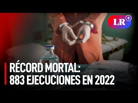 883 ejecuciones en 2022, el año más letal de la pena de muerte en el mundo