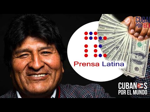 ¿Quién financia los medios oficialistas cubanos Evo Morales pagó a Prensa Latina más de 200 mil USD