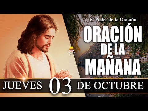 ? ORACIÓN de la Mañana de hoy JUEVES 03 de Octubre de 2024| @elpoderdelaoracion01