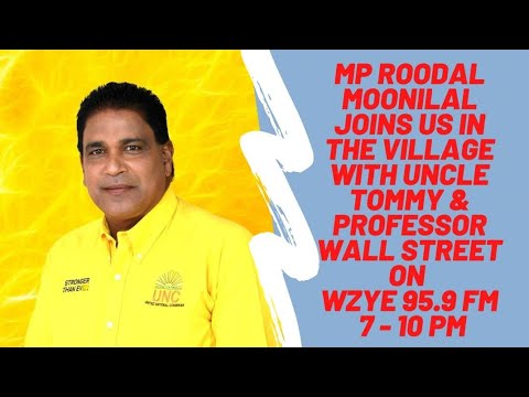 MP Dr. Roodal Monilal Joins Uncle Tommy & Professor Wall Street In D Village On WZYE 95.9 FM 7-10 PM