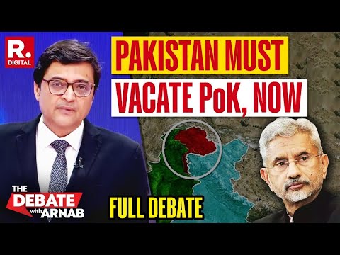 The Debate With Arnab LIVE: India's Ultimatum to Pakistan - Must Vacate PoK Now | Republic TV LIVE