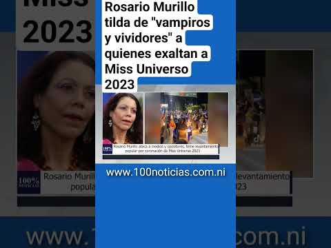 Rosario Murillo tilda de vampiros y vividores a quienes exaltan a Miss Universo 2023