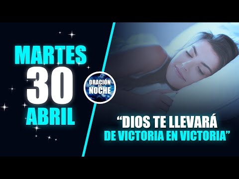 MARTES 30 DE ABRIL  DIOS TE LLEVARÁ DE VICTORIA EN VICTORIA 