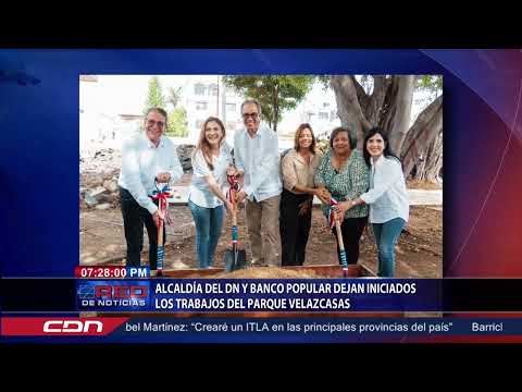 Alcaldía del DN y Banco Popular dejan iniciados los trabajos del parque Velazcasas