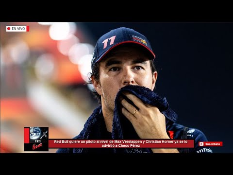 Red Bull quiere un piloto al nivel de Verstappen y Christian Horner ya se lo advirtió a Checo Pérez