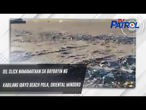 Oil slick namamataan sa baybayin ng Kabilang Ibayo beach Pola, Oriental Mindoro | TV Patrol