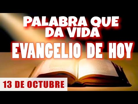 EVANGELIO DE HOY l DOMINGO 13 DE OCTUBRE | CON ORACIÓN Y REFLEXIÓN | PALABRA QUE DA VIDA