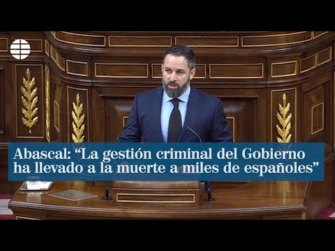 Santiago Abascal: La gestión criminal del Gobierno ha llevado a la muerte a miles de españoles