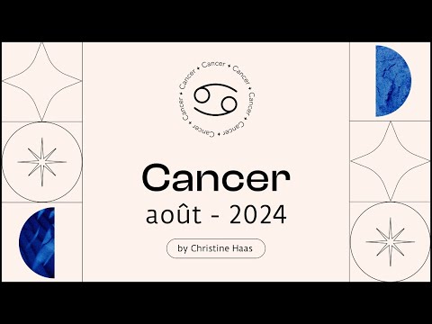 Horoscope Cancer ? Août 2024? par Christine Haas