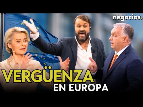 Vergüenza en Europa: Von der Leyen sale al choque contra Orbán y muestra el gran problema europeo