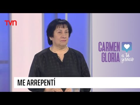 Me arrepentí | Carmen Gloria a tu servicio