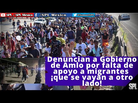 Migrantes En México: Estados FRONTERIZOS ¡NO Quieren más MIGRANTES!,Denuncian y EXIGEN apoyo de AMLO