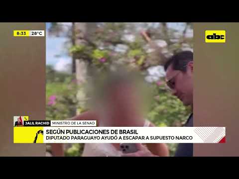 Según publicaciones de Brasil, Diputado ayudo a escapar a un supuesto narco