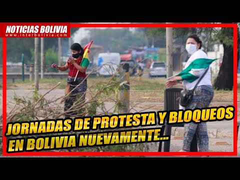 ? JORNADAS de BLOQUEOS y PROTESTAS nuevamente en BOLIVIA ?