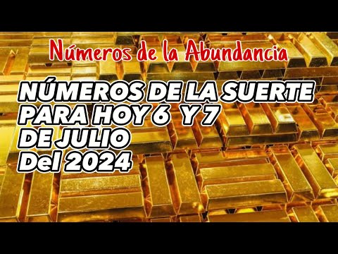 Números para hoy 6 y 7 de julio 2024  números de la suerte para hoy