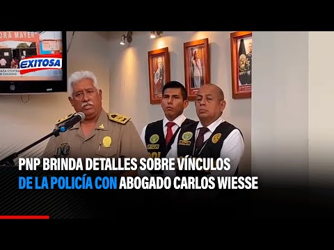 PNP brinda detalles sobre vínculos de la Policía con abogado Carlos Wiesse