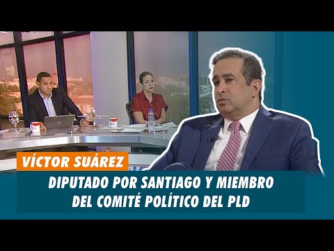 Víctor Suárez, Diputado por Santiago y miembro del comité político del PLD | Matinal