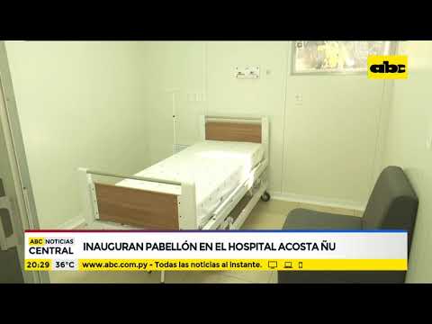 Inauguran pabellón en el hospital Acosta Ñu