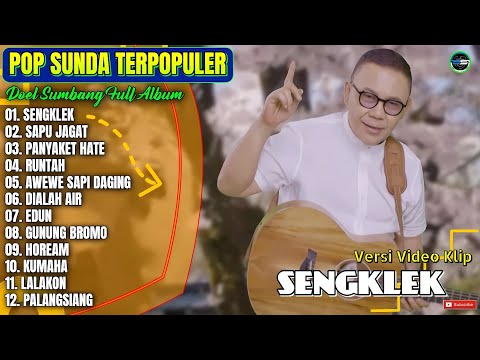 Album Doel Sumbang || SENGKLEK - SAPU JAGAT - PANYAKET HATE - Pop Sunda Terpopuler 2025 Paling Hits