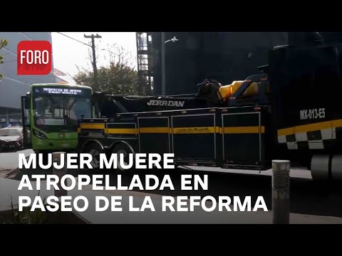 Muere mujer atropellada Paseo de la Reforma, CDMX; Descartan que fuera ciclista - Las Noticias