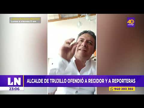 Arturo Fernández, alcalde de Trujillo, ofendió a reporteras y a regidor